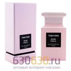 Евро Tom Ford "Rose Prick" 100 ml