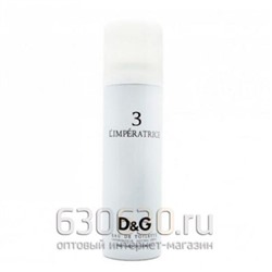 Парфюмированный Дезодорант D&G"3 L'Imperatrice" 150 ml