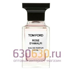 Евро Tom Ford "Rose D'Amalfi" 100 ml